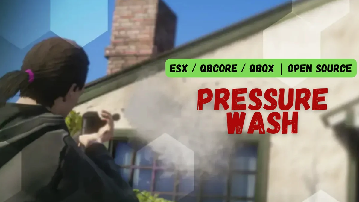 Pressure Wash | ESX / QBCORE / QBOX | Open Source